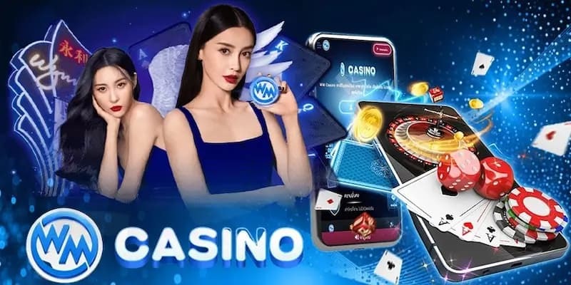 Ưu điểm khiến bạn không thể khước từ sảnh chơi WM Casino GK88